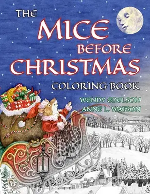 The Mice Before Christmas Coloring Book (Myši pred Vianocami): Omaľovánky pre dospelých a rozprávková kniha pre deti s príbehom o noci pred Vianocami v myšom dome - The Mice Before Christmas Coloring Book: A Grayscale Adult Coloring Book and Children's Storybook Featuring a Mouse House Tale of the Night Before Chr