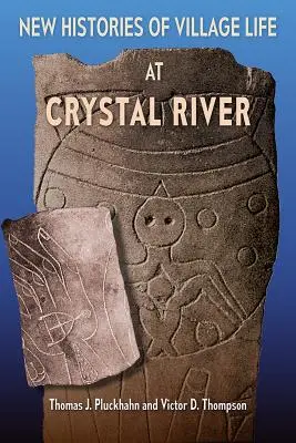 Nové dejiny dedinského života v Crystal River - New Histories of Village Life at Crystal River
