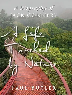 Život dotknutý prírodou: Životopis Jacka Conneryho - A Life Touched by Nature: A Biography of Jack Connery