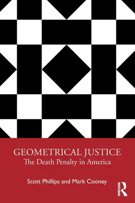 Geometrická spravodlivosť: Trest smrti v Amerike - Geometrical Justice: The Death Penalty in America