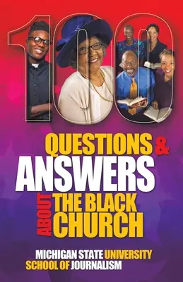 100 otázok a odpovedí o černošskej cirkvi: Spoločenské a duchovné hnutie ľudu - 100 Questions and Answers About The Black Church: The Social and Spiritual Movement of a People