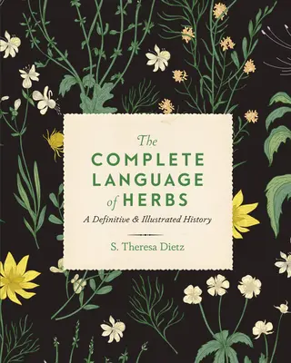 Kompletný jazyk bylín: Vydanie knihy o bylinkách: definitívna a ilustrovaná história - The Complete Language of Herbs: A Definitive and Illustrated History