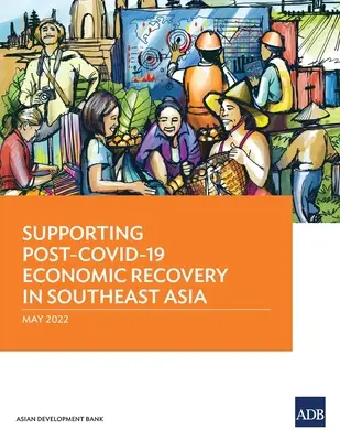 Podpora hospodárskej obnovy v juhovýchodnej Ázii po skončení konferencie COVID-19 - Supporting Post-COVID-19 Economic Recovery in Southeast Asia
