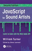 JavaScript pre zvukových umelcov: Naučte sa kódovať pomocou webového zvukového rozhrania API - JavaScript for Sound Artists: Learn to Code with the Web Audio API