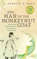 Muž v opičom plášti: William Astbury a ako vlna utkala zabudnutú cestu k dvojitému helixu - The Man in the Monkeynut Coat: William Astbury and How Wool Wove a Forgotten Road to the Double-Helix