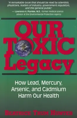 Naše toxické dedičstvo: Ako olovo, ortuť, arzén a kadmium poškodzujú naše zdravie - Our Toxic Legacy: How Lead, Mercury, Arsenic, and Cadmium Harm Our Health
