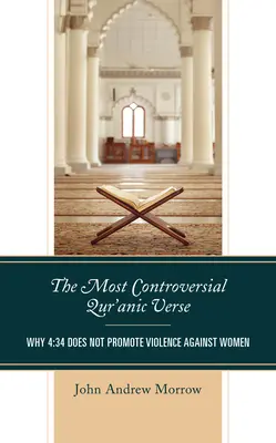 Najkontroverznejší verš Koránu: Prečo verš 4:34 nepodporuje násilie na ženách - The Most Controversial Qur'anic Verse: Why 4:34 Does Not Promote Violence Against Women