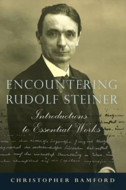 Stretnutie s Rudolfom Steinerom: Úvody k základným dielam - Encountering Rudolf Steiner: Introductions to Essential Works