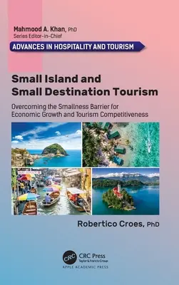 Cestovný ruch na malých ostrovoch a v malých destináciách: Prekonanie bariéry malosti pre hospodársky rast a konkurencieschopnosť cestovného ruchu - Small Island and Small Destination Tourism: Overcoming the Smallness Barrier for Economic Growth and Tourism Competitiveness