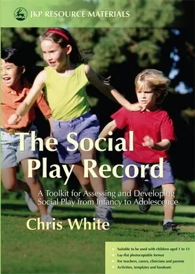 Záznam o sociálnych hrách - súbor nástrojov na hodnotenie a rozvoj sociálnych hier od detstva po dospievanie - Social Play Record - A Toolkit for Assessing and Developing Social Play from Infancy to Adolescence