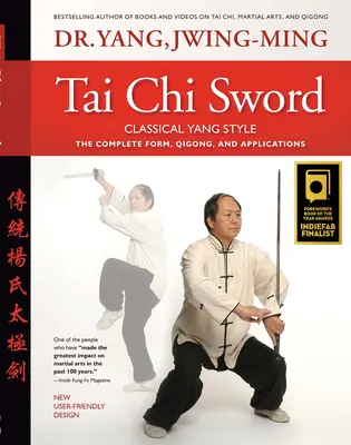 Tajči meč klasický štýl jang: Úplná forma, čchi-kung a aplikácie - Tai Chi Sword Classical Yang Style: The Complete Form, Qigong, and Applications