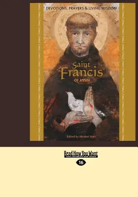 Svätý František z Assisi: Františka Assiského: pobožnosti, modlitby a živá múdrosť (veľká tlač 16pt) - Saint Francis of Assisi: Devotions, Prayers & Living Wisdom (Large Print 16pt)