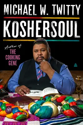 Koshersoul: The Faith and Food Journey of an African American Jew (Cesta afroamerického Žida za vierou a jedlom) - Koshersoul: The Faith and Food Journey of an African American Jew
