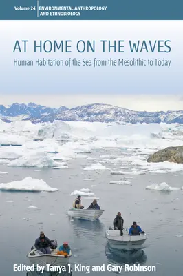 Doma na vlnách: Ľudské obývanie mora od mezolitu po súčasnosť - At Home on the Waves: Human Habitation of the Sea from the Mesolithic to Today