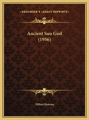 Staroveký boh slnka (1956) - Ancient Sun God (1956)