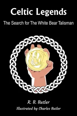 Keltské legendy: Keltské legendy: Hľadanie talizmanu bieleho medveďa - Celtic Legends: The Search for the White Bear Talisman