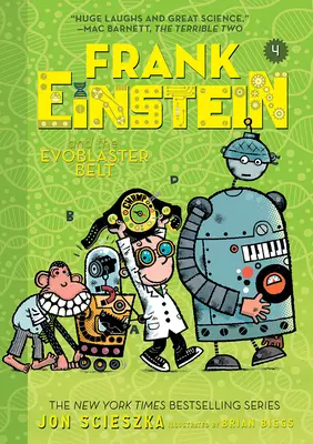 Frank Einstein and the Evoblaster Belt (Frank Einstein Series #4): Štvrtá kniha - Frank Einstein and the Evoblaster Belt (Frank Einstein Series #4): Book Four