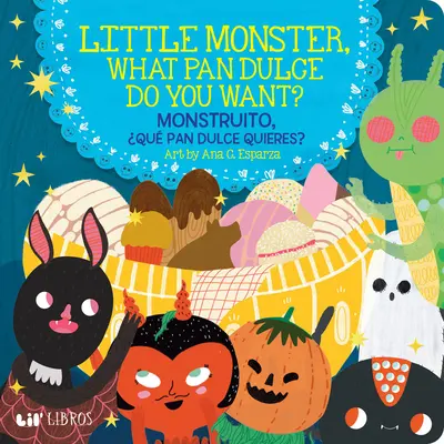 Malá príšerka, čo chceš Pan Dulce? / Monstruito, Qu Pan Dulce Quieres? - Little Monster, What Pan Dulce Do You Want? / Monstruito, Qu Pan Dulce Quieres?