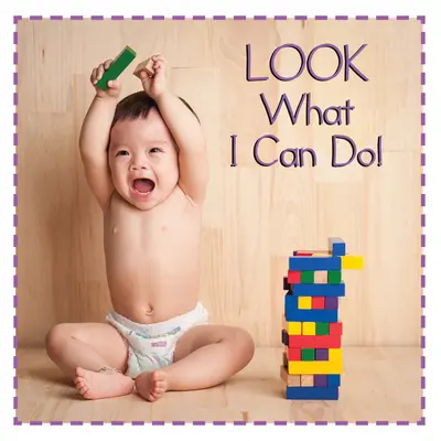 Pozri, čo dokážem! - Look What I Can Do!