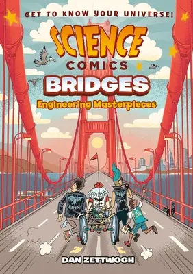 Science Comics: Mosty: Inžinierske majstrovské diela - Science Comics: Bridges: Engineering Masterpieces
