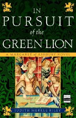 V honbe za zeleným levom: Margaret z Ashbury - In Pursuit of the Green Lion: A Margaret of Ashbury Novel