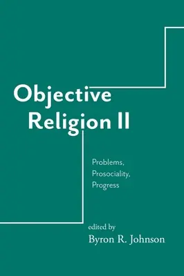 Objektívne náboženstvo: Problémy, prosociálnosť, pokrok - Objective Religion: Problems, Prosociality, Progress