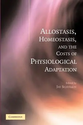Alostáza, homeostáza a náklady na fyziologickú adaptáciu - Allostasis, Homeostasis, and the Costs of Physiological Adaptation