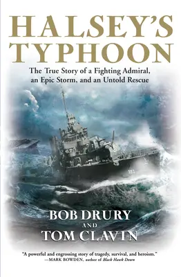 Halseyho tajfún: Halesey: Pravdivý príbeh bojujúceho admirála, epickej búrky a nevýslovnej záchrany - Halsey's Typhoon: The True Story of a Fighting Admiral, an Epic Storm, and an Untold Rescue