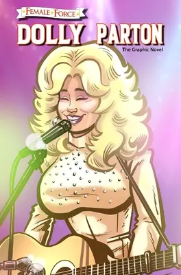 Ženská sila: Dolly Parton - grafický román - Female Force: Dolly Parton - The Graphic Novel