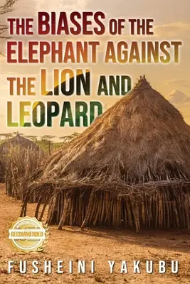 Predsudky slona voči levovi a leopardovi - The Biases of the Elephant Against the Lion and Leopard