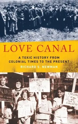 Kanál lásky: Toxická história od koloniálnych čias po súčasnosť - Love Canal: A Toxic History from Colonial Times to the Present