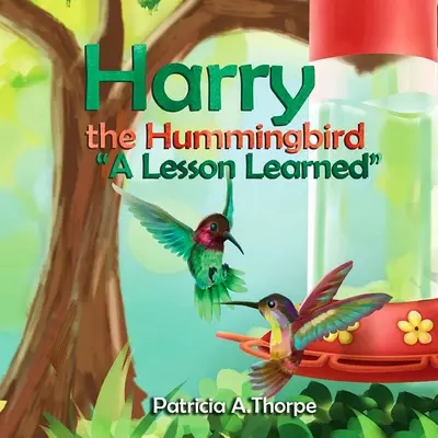 Kolibrík Harry: Poučenie - Harry the Hummingbird: A Lesson Learned