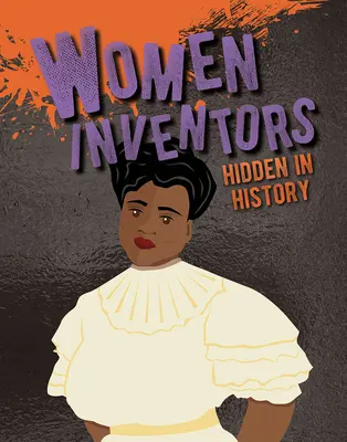 Ženy vynálezkyne ukryté v dejinách - Women Inventors Hidden in History