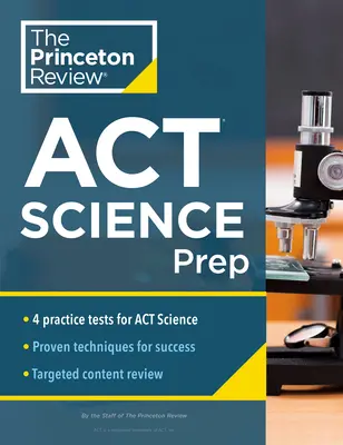Princeton Review ACT Science Prep: 4 cvičné testy + prehľad + stratégia pre prírodovednú časť ACT - Princeton Review ACT Science Prep: 4 Practice Tests + Review + Strategy for the ACT Science Section