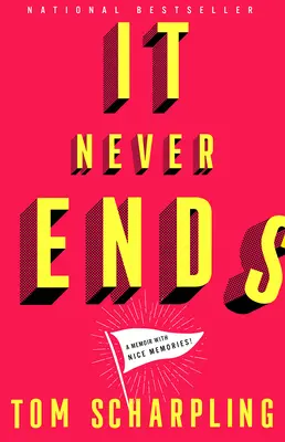 Nikdy sa to nekončí: Memoáre s peknými spomienkami! - It Never Ends: A Memoir with Nice Memories!