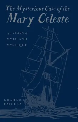 Záhadný prípad Mary Celeste: 150 rokov mýtov a mystiky - The Mysterious Case of the Mary Celeste: 150 Years of Myth and Mystique