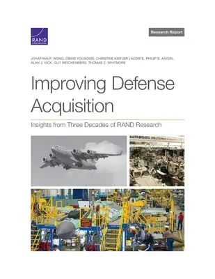 Zlepšenie obrannej akvizície: Poznatky z troch desaťročí výskumu spoločnosti Rand - Improving Defense Acquisition: Insights from Three Decades of Rand Research