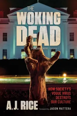 Woking Dead: Ako vírus vkusu spoločnosti ničí našu kultúru - The Woking Dead: How Society's Vogue Virus Destroys Our Culture