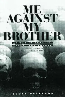 Ja proti svojmu bratovi: Vo vojne v Somálsku, Sudáne a Rwande - Me Against My Brother: At War in Somalia, Sudan and Rwanda