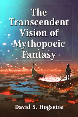 Transcendentná vízia mýtopoetickej fantázie - The Transcendent Vision of Mythopoeic Fantasy