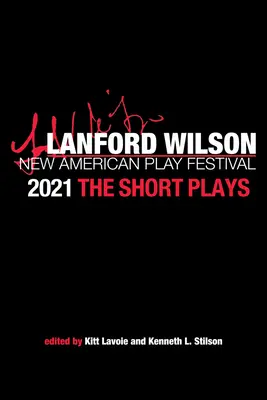Festival novej americkej hry Lanforda Wilsona 2021: Krátke hry - The Lanford Wilson New American Play Festival 2021: The Short Plays