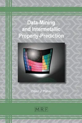 Data-Mining a predpovedanie vlastností intermetalických kovov - Data-Mining and Intermetallic Property-Prediction