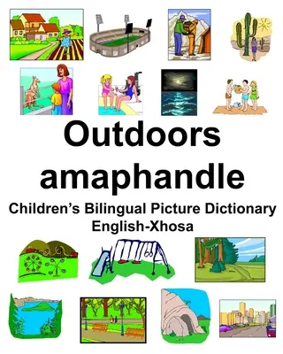 Angličtina-Xhosa Outdoors/amaphandle Detský dvojjazyčný obrázkový slovník - English-Xhosa Outdoors/amaphandle Children's Bilingual Picture Dictionary