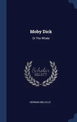 Moby Dick: Or The Whale (Veľryba) - Moby Dick: Or The Whale