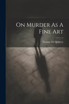O vražde ako krásnom umení - On Murder As A Fine Art