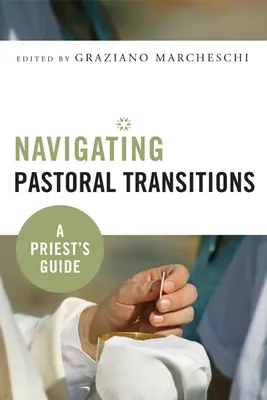 Navigácia v pastoračných prechodoch: Príručka pre kňaza - Navigating Pastoral Transitions: A Priest's Guide
