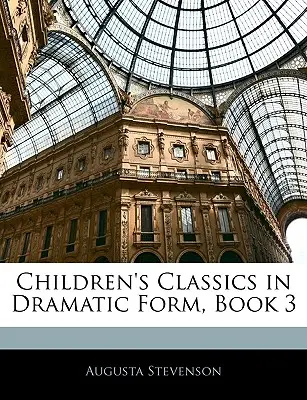Detská klasika v dramatickej podobe, kniha 3 - Children's Classics in Dramatic Form, Book 3