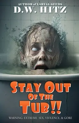Zostaň mimo vane - Stay Out Of The Tub