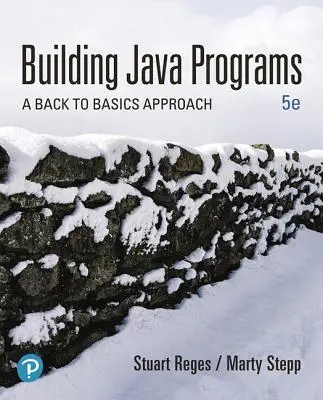 Tvorba programov v jazyku Java: Prístup späť k základom - Building Java Programs: A Back to Basics Approach