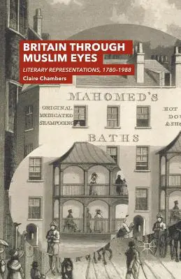 Británia očami moslimov: literárne reprezentácie, 1780-1988 - Britain Through Muslim Eyes: Literary Representations, 1780-1988